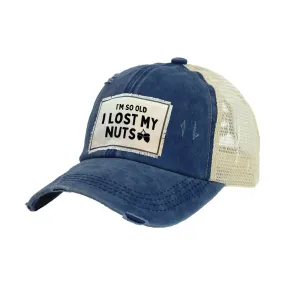 I'm So Old I Lost My Nuts - Vintage Distressed Trucker Adult Hat